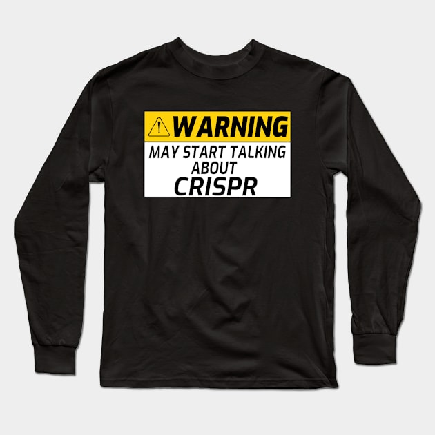 warning may start talking about crispr Long Sleeve T-Shirt by jojosign